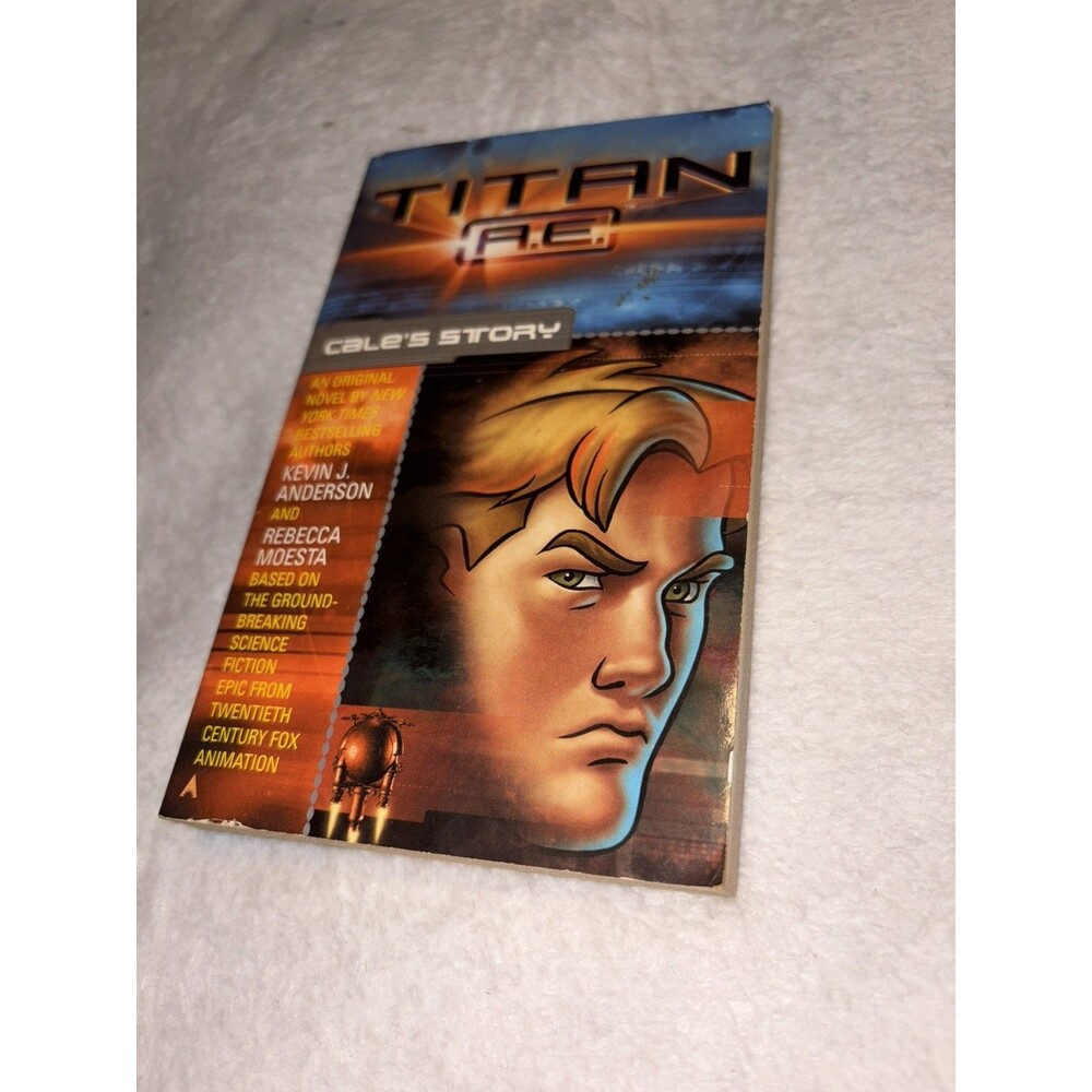 Titan A.E.: Cale's Story -Paperback By Kevin J. Anderson & Rebecca Moesta 2000